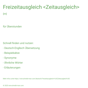 Wie schreibt man Freizeitausgleich <Zeitausgleich>? Bedeutung, Synonym, Antonym & Zitate.