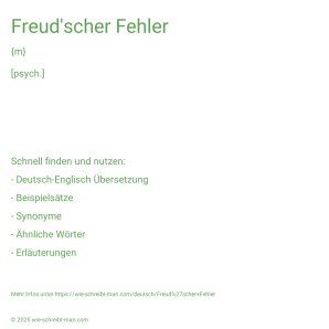 Wie schreibt man Freud'scher Fehler? Bedeutung, Synonym, Antonym & Zitate.