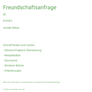 Wie schreibt man Freundschaftsanfrage? Bedeutung, Synonym, Antonym & Zitate.