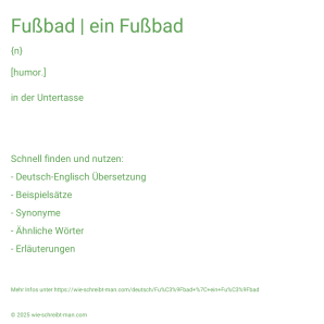 Wie schreibt man Fußbad | ein Fußbad? Bedeutung, Synonym, Antonym & Zitate.