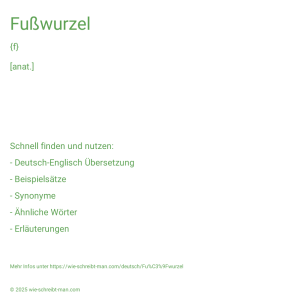 Wie schreibt man Fußwurzel? Bedeutung, Synonym, Antonym & Zitate.