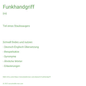 Wie schreibt man Funkhandgriff? Bedeutung, Synonym, Antonym & Zitate.