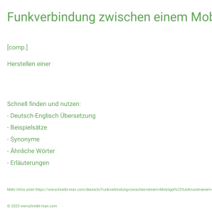 Wie schreibt man Funkverbindung zwischen einem Mobilgerät und einem zweiten Gerät? Bedeutung, Synonym, Antonym & Zitate.