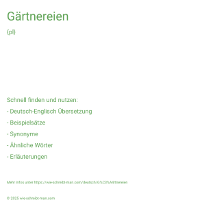 Wie schreibt man Gärtnereien? Bedeutung, Synonym, Antonym & Zitate.