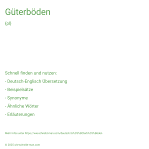 Wie schreibt man Güterböden? Bedeutung, Synonym, Antonym & Zitate.