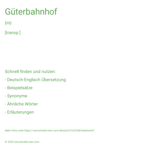 Wie schreibt man Güterbahnhof? Bedeutung, Synonym, Antonym & Zitate.