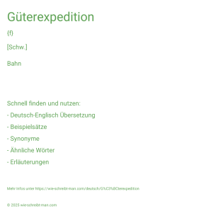 Wie schreibt man Güterexpedition? Bedeutung, Synonym, Antonym & Zitate.