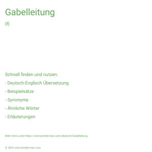 Wie schreibt man Gabelleitung? Bedeutung, Synonym, Antonym & Zitate.