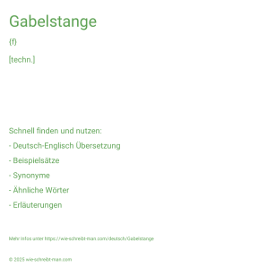 Wie schreibt man Gabelstange? Bedeutung, Synonym, Antonym & Zitate.