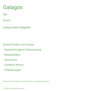Wie schreibt man Galagos? Bedeutung, Synonym, Antonym & Zitate.