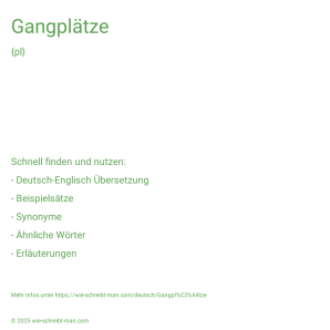 Wie schreibt man Gangplätze? Bedeutung, Synonym, Antonym & Zitate.