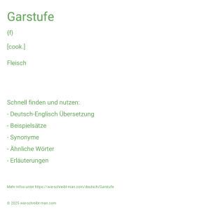 Wie schreibt man Garstufe? Bedeutung, Synonym, Antonym & Zitate.