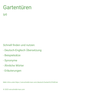 Wie schreibt man Gartentüren? Bedeutung, Synonym, Antonym & Zitate.
