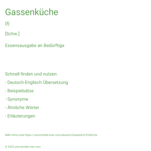 Wie schreibt man Gassenküche? Bedeutung, Synonym, Antonym & Zitate.