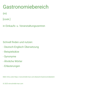 Wie schreibt man Gastronomiebereich? Bedeutung, Synonym, Antonym & Zitate.