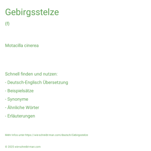Wie schreibt man Gebirgsstelze? Bedeutung, Synonym, Antonym & Zitate.