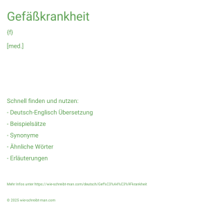 Wie schreibt man Gefäßkrankheit? Bedeutung, Synonym, Antonym & Zitate.