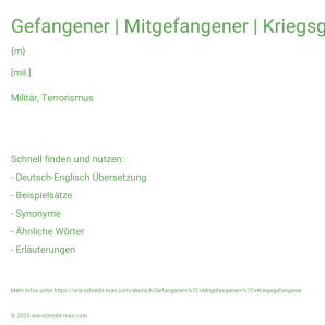Wie schreibt man Gefangener | Mitgefangener | Kriegsgefangener? Bedeutung, Synonym, Antonym & Zitate.