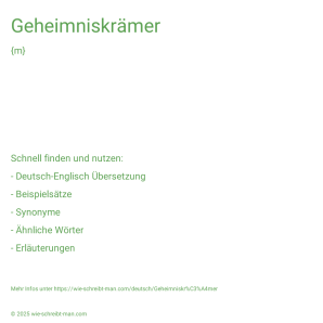 Wie schreibt man Geheimniskrämer? Bedeutung, Synonym, Antonym & Zitate.