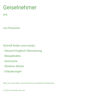Wie schreibt man Geiselnehmer? Bedeutung, Synonym, Antonym & Zitate.