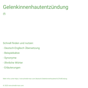 Wie schreibt man Gelenkinnenhautentzündung? Bedeutung, Synonym, Antonym & Zitate.