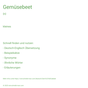 Wie schreibt man Gemüsebeet? Bedeutung, Synonym, Antonym & Zitate.