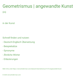 Wie schreibt man Geometrismus | angewandte Kunst? Bedeutung, Synonym, Antonym & Zitate.