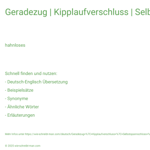 Wie schreibt man Geradezug | Kipplaufverschluss | Selbstspannschloss | Spiralfederschloss | Zylinderkammerverschluss? Bedeutung, Synonym, Antonym & Zitate.
