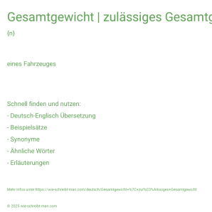 Wie schreibt man Gesamtgewicht | zulässiges Gesamtgewicht? Bedeutung, Synonym, Antonym & Zitate.