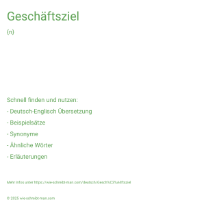 Wie schreibt man Geschäftsziel? Bedeutung, Synonym, Antonym & Zitate.