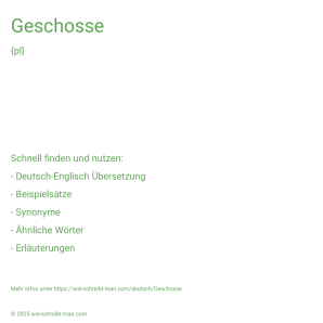 Wie schreibt man Geschosse? Bedeutung, Synonym, Antonym & Zitate.