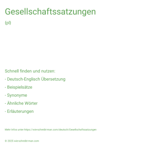 Wie schreibt man Gesellschaftssatzungen? Bedeutung, Synonym, Antonym & Zitate.