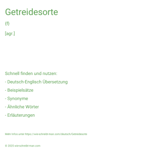 Wie schreibt man Getreidesorte? Bedeutung, Synonym, Antonym & Zitate.