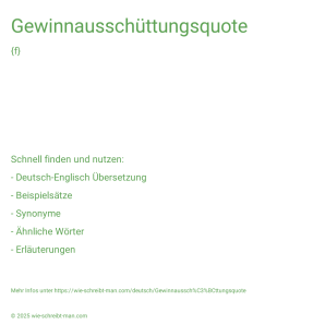 Wie schreibt man Gewinnausschüttungsquote? Bedeutung, Synonym, Antonym & Zitate.