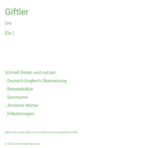 Wie schreibt man Giftler? Bedeutung, Synonym, Antonym & Zitate.