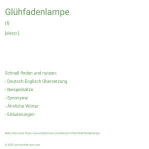 Wie schreibt man Glühfadenlampe? Bedeutung, Synonym, Antonym & Zitate.