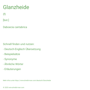 Wie schreibt man Glanzheide? Bedeutung, Synonym, Antonym & Zitate.