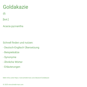 Wie schreibt man Goldakazie? Bedeutung, Synonym, Antonym & Zitate.