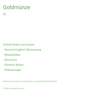 Wie schreibt man Goldmünze? Bedeutung, Synonym, Antonym & Zitate.