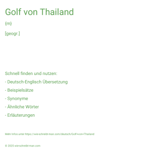 Wie schreibt man Golf von Thailand? Bedeutung, Synonym, Antonym & Zitate.