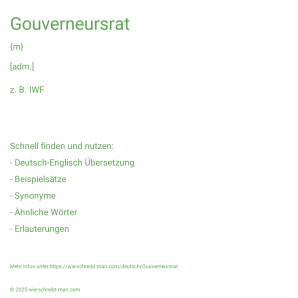 Wie schreibt man Gouverneursrat? Bedeutung, Synonym, Antonym & Zitate.