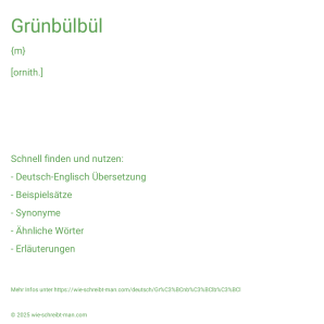 Wie schreibt man Grünbülbül? Bedeutung, Synonym, Antonym & Zitate.