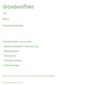 Wie schreibt man Gründereffekt? Bedeutung, Synonym, Antonym & Zitate.