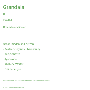 Wie schreibt man Grandala? Bedeutung, Synonym, Antonym & Zitate.
