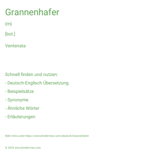 Wie schreibt man Grannenhafer? Bedeutung, Synonym, Antonym & Zitate.
