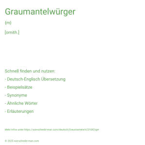 Wie schreibt man Graumantelwürger? Bedeutung, Synonym, Antonym & Zitate.