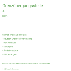 Wie schreibt man Grenzübergangsstelle? Bedeutung, Synonym, Antonym & Zitate.