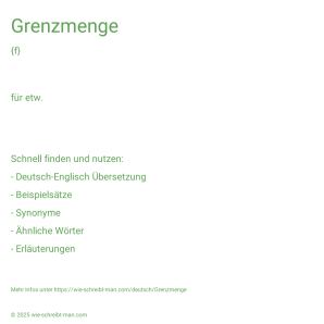Wie schreibt man Grenzmenge? Bedeutung, Synonym, Antonym & Zitate.