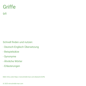 Wie schreibt man Griffe? Bedeutung, Synonym, Antonym & Zitate.