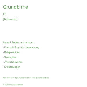 Wie schreibt man Grundbirne? Bedeutung, Synonym, Antonym & Zitate.